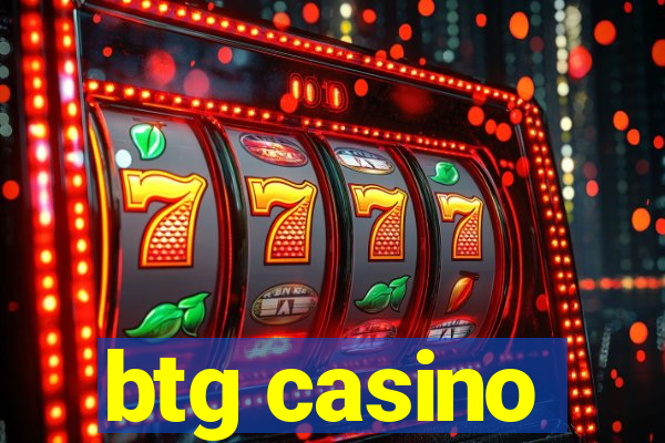 btg casino